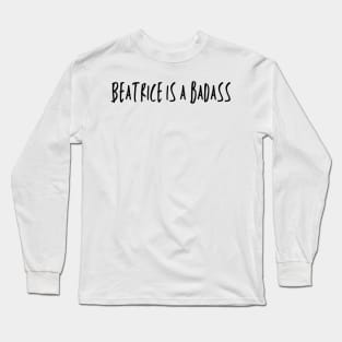 Beatrice is a Badass - warrior nun - ava silva and sister Beatrice, avatrice, netflix Long Sleeve T-Shirt